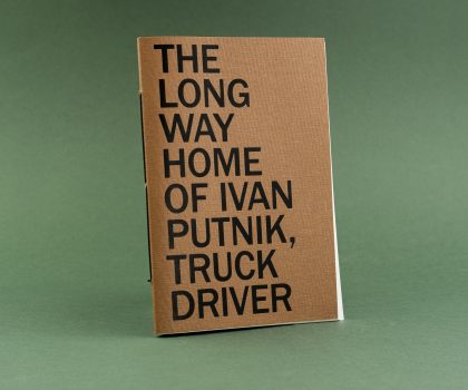The Long Way Home of Ivan Putnik, Truck Driver (Libro)(con il collettivo Vaste Programme)